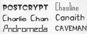 Postcrypt, Charlie Chan,
Andromeda, Chaseline, Canaith, Caveman