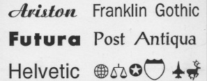 Ariston, Futura, Helvetica,
Franklin Gothic, Post Antiqua, Cartographic (MAP) Symbols